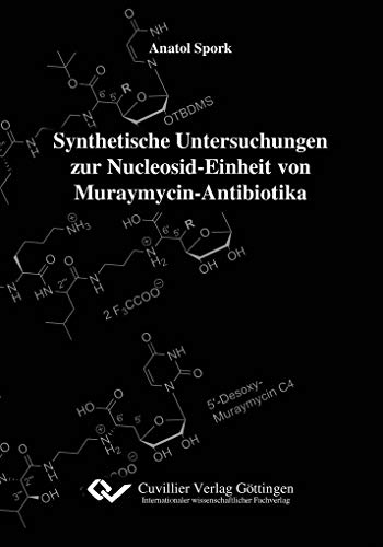 9783954041664: Synthetische Untersuchungen zur Nucleosid-Einheit von Muraymycin-Antibiotika