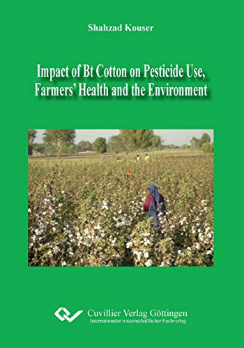 Impact of Bt Cotton on Pesticide Use, Farmers' Health and the Environment - Shahzad Kouser