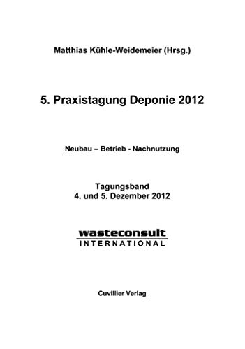 9783954042906: 5. Praxistagung Deponie 2012. Neubau - Betrieb - Nachnutzung