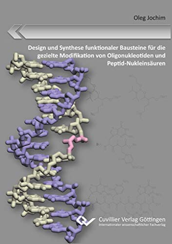 9783954049981: Design und Synthese funktionaler Bausteine fr die gezielte Modifikation von Oligonukleotiden und Peptid-Nukleinsuren
