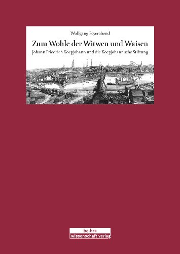 Imagen de archivo de Zum Wohle der Witwen und Waisen. Johann Friedrich Koepjohann und die Koepjohann'sche Stiftung. a la venta por Grammat Antiquariat