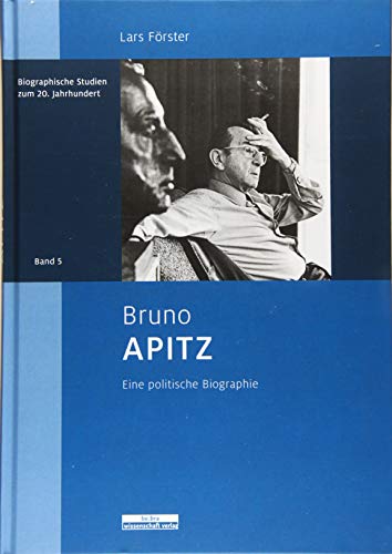 Bruno Apitz. Eine politische Biographie - Lars Förster