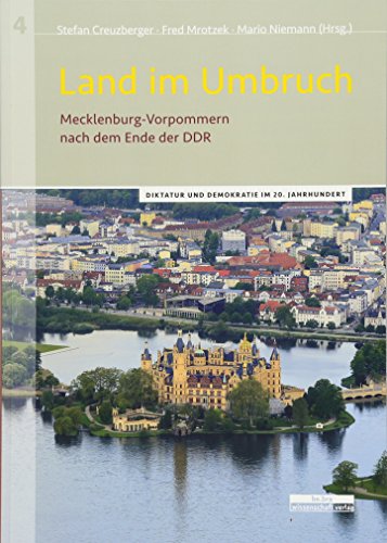 Land im Umbruch: Mecklenburg-Vorpommern nach dem Ende der DDR (Diktatur und Demokratie im 20. Jahrhundert) - Niemann, Mario, Fred Mrotzek und Stefan Creuzberger