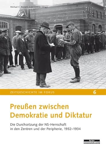 9783954101054: Preuen zwischen Demokratie und Diktatur: Die Durchsetzung der NS-Herrschaft in den Zentren und der Peripherie, 1932-1934