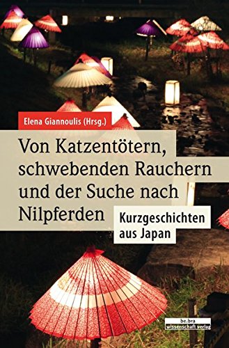 9783954102136: Von Katzenttern, schwebenden Rauchern und der Suche nach Nilpferden: Kurzgeschichten aus Japan