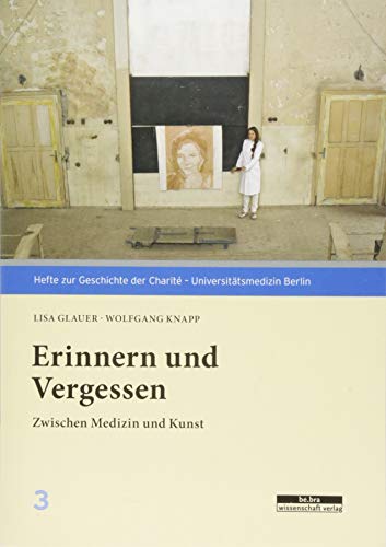 Stock image for Erinnern und Vergessen : Zwischen Medizin und Kunst for sale by Buchpark