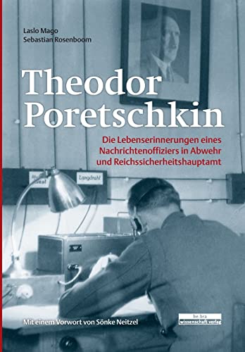 Beispielbild fr Theodor Poretschkin: Als Nachrichtenoffizier in Abwehr und Reichssicherheitshauptamt zum Verkauf von medimops