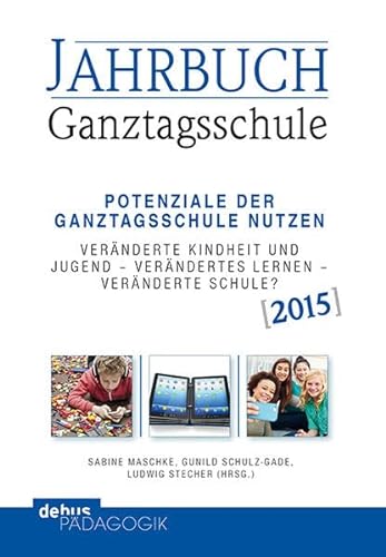 9783954140404: Jahrbuch Ganztagsschule 2015: Potenziale der Ganztagsschule nutzen