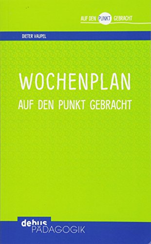 Stock image for Wochenplan: Auf den Punkt gebracht (Auf den Punkt gebracht - Debus Pdagogik) for sale by medimops