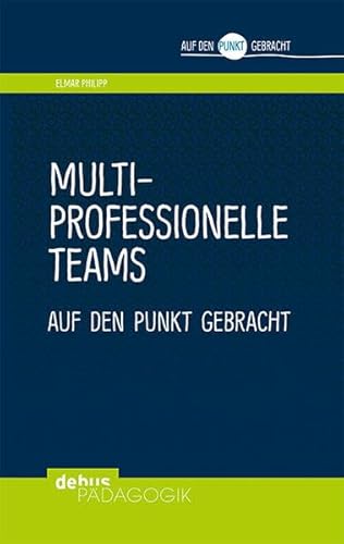 Beispielbild fr Multiprofessionelle Teams auf den Punkt gebracht -Language: german zum Verkauf von GreatBookPrices