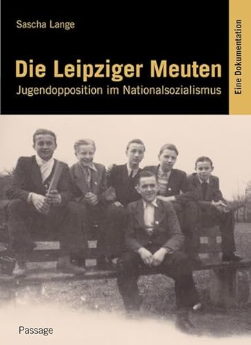 Stock image for Die Leipziger Meuten: Jugendopposition gegen den Nationalsozialismus for sale by medimops