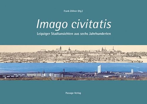 9783954150137: Imago civitatis - Leipziger Stadtansichten aus sechs Jahrhunderten