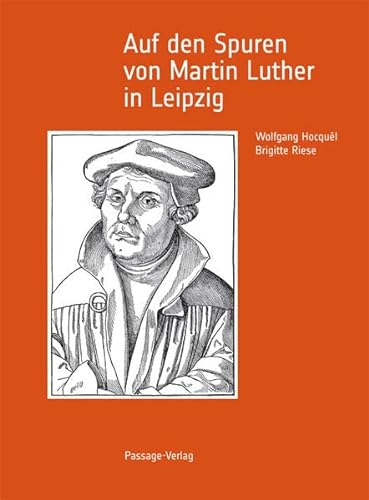 9783954150588: Hocqul, W: Auf den Spuren von Martin Luther in Leipzig