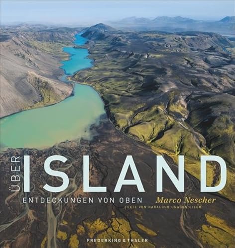 9783954161461: Bildband Island: ber Island - Entdeckungen von oben. Island in fantastischen Fotografien und Luftaufnahmen: Gletscher, Geologie, Natur. Feuer und Eis in diesem Bildband erleben.