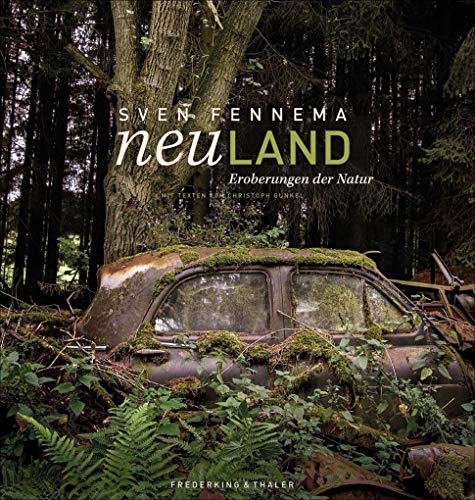 Stock image for Lost Places: Neuland - Eroberungen der Natur. Sven Fennemas Natur- und Architektur-Bildband ber geheimnisvolle Orte, Geisterstdte, Kirchen, Fabriken und Ruinen in Deutschland und Europa. for sale by medimops