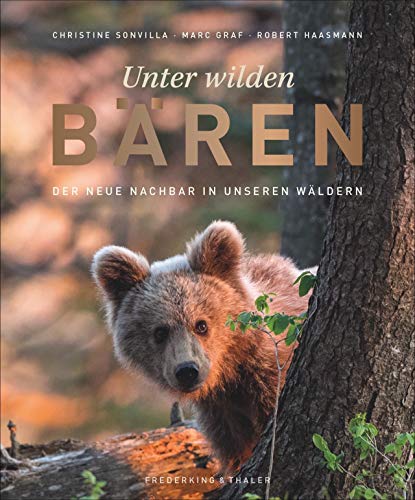 Stock image for Unter wilden Bren: Der neue Nachbar in unseren Wldern for sale by Revaluation Books