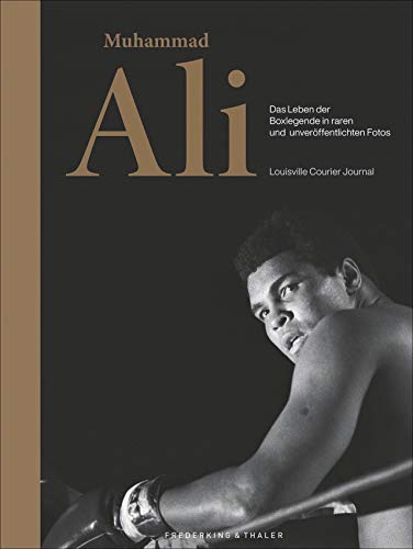 Stock image for Muhammad Ali. Das Leben der Boxlegende in vielen unverffentlichten Fotos in einem prchtigen Bildband. Von seinen Boxkmpfen, dem Training bis zu . So haben Sie Cassius Clay noch nie gesehen! for sale by medimops