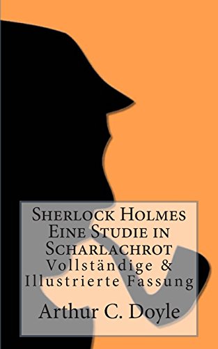 9783954184514: Sherlock Holmes - Eine Studie in Scharlachrot: Vollstndige & Illustrierte Fassung (Sherlock Holmes bei Null Papier) (German Edition)