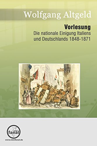 Beispielbild fr Die nationale Einigung Italiens und Deutschlands 1848-1871: Vorlesung. zum Verkauf von Antiquariat Mercurius