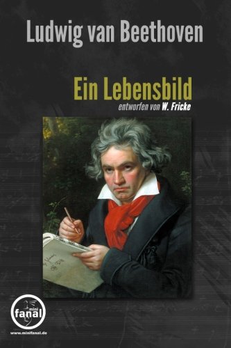 Imagen de archivo de Ludwig van Beethoven - Ein Lebensbild: entworfen von W. Fricke (German Edition) a la venta por Books Unplugged