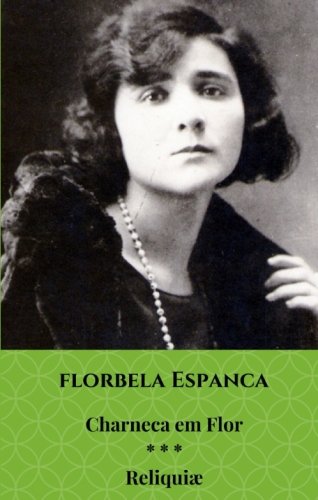 Stock image for Charneca em Flor * * * Reliquiae (Portuguese Edition) for sale by GF Books, Inc.