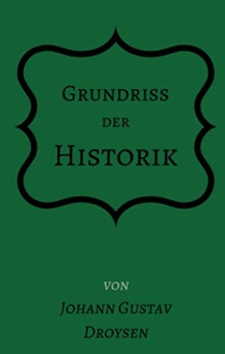 Beispielbild fr Grundriss der Historik (German Edition) zum Verkauf von GF Books, Inc.