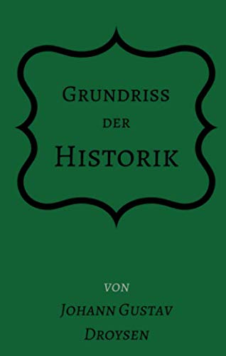 Imagen de archivo de Grundriss der Historik (German Edition) a la venta por GF Books, Inc.