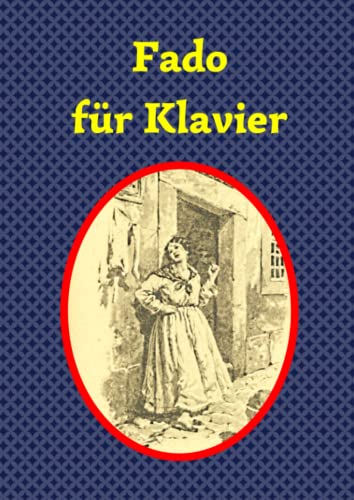 Imagen de archivo de Fado fr Klavier: 42 Originalstcke (German Edition) a la venta por GF Books, Inc.