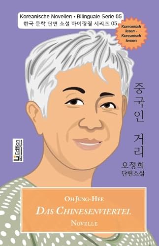 Imagen de archivo de Das Chinesenviertel: Koreanische Novellen  Bilinguale Serie 05 a la venta por Revaluation Books