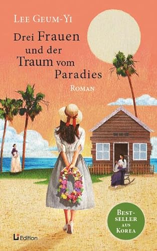 Imagen de archivo de Drei Frauen und der Traum vom Paradies: Roman a la venta por Blackwell's