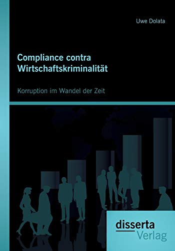 Stock image for Compliance contra Wirtschaftskriminalitt Korruption im Wandel der Zeit for sale by PBShop.store US