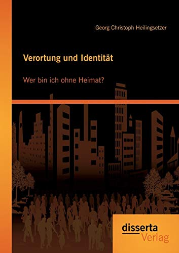 Stock image for Verortung und Identität: Wer bin ich ohne Heimat? for sale by Ria Christie Collections