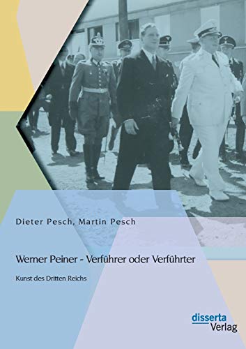 Beispielbild fr Werner Peiner - Verfhrer oder Verfhrter: Kunst des Dritten Reichs (German Edition) zum Verkauf von Jasmin Berger