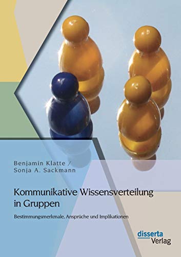 Beispielbild fr Kommunikative Wissensverteilung in Gruppen: Bestimmungsmerkmale, Anspruche und Implikationen zum Verkauf von Chiron Media