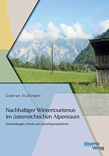 Beispielbild fr Nachhaltiger Wintertourismus im osterreichischen Alpenraum: Entwicklungen, Trends und Zukunftsperspektiven zum Verkauf von Chiron Media