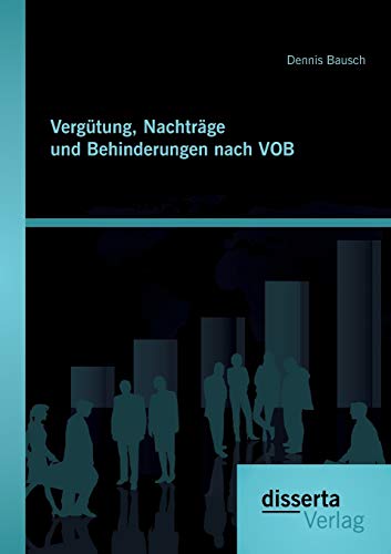 Beispielbild fr Vergutung, Nachtrage und Behinderungen nach VOB zum Verkauf von Chiron Media