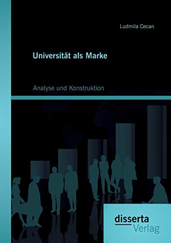 Stock image for Universität als Marke: Analyse und Konstruktion for sale by Ria Christie Collections