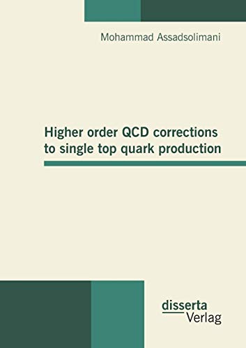 Stock image for Higher order QCD corrections to single top quark production for sale by Chiron Media