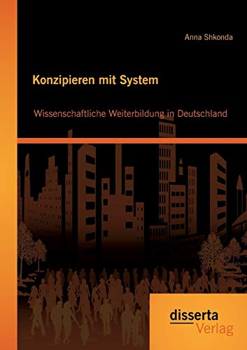 9783954257546: Konzipieren mit System: Wissenschaftliche Weiterbildung in Deutschland