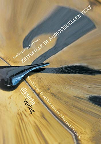 Stock image for Zeitspiele im audiovisuellen Text: Nonlineare Erzählformen in Film und TV-Serie for sale by Ria Christie Collections
