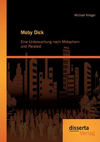 Stock image for Moby Dick: Eine Untersuchung nach Metaphern und Paratext for sale by Blackwell's