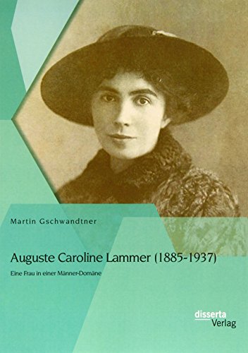 Stock image for Auguste Caroline Lammer (1885-1937): Eine Frau in einer Männer-Domäne for sale by Ria Christie Collections