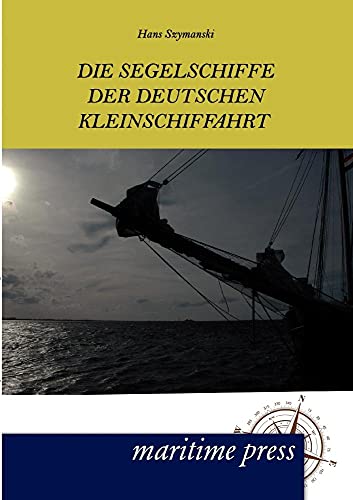 Beispielbild fr Die Segelschiffe der deutschen Kleinschiffahrt zum Verkauf von Chiron Media