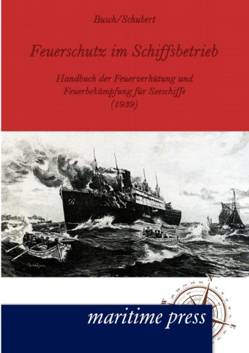 Feuerschutz im Schiffsbetrieb (German Edition) (9783954270231) by Schubert; Busch