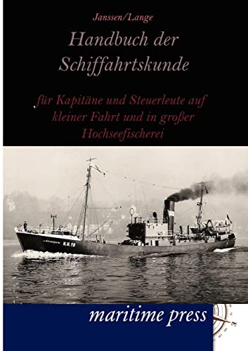 Beispielbild fr Handbuch der Schiffahrtskunde. Fr Kapitne und Steuerleute auf kleiner Fahrt und in groer Hochseefischerei. zum Verkauf von Antiquariat Bcherkeller