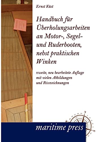 Imagen de archivo de Handbuch Fr berholungsarbeiten An Motor-, Segel- Und Ruderbooten, Nebst Praktischen Winken a la venta por Revaluation Books