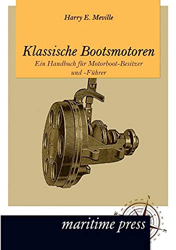 9783954270354: Klassische Bootsmotoren: Ein Handbuch fr Motorboot-Besitzer und -Fhrer