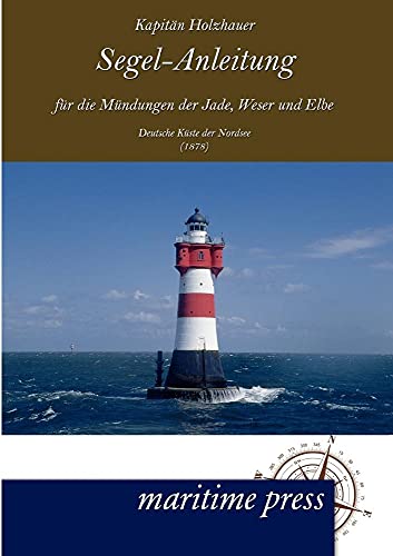 Stock image for Segel-Anleitung Fur Die M Ndungen Der Jade, Weser Und Elbe for sale by Chiron Media