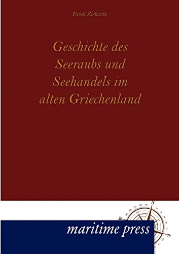 Beispielbild fr Geschichte des Seeraubs und Seehandels im alten Griechenland zum Verkauf von Blackwell's