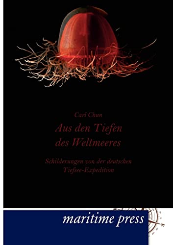 9783954271382: Aus den Tiefen des Weltmeeres: Schilderungen von der deutschen Tiefsee-Expedition